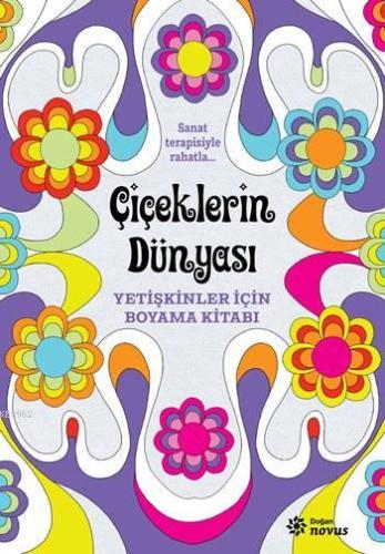 Çiçeklerin Dünyası; Yetişkinler İçin Boyama Kitabı | Cathy Delanssay |