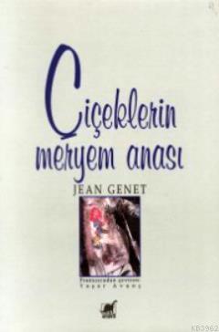 Çiçeklerin Meryem Anası | Jean Genet | Ayrıntı Yayınları