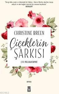 Çiçeklerin Şarkısı | Christine Breen | Timaş Yayınları