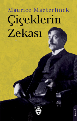 Çiçeklerin Zekası | Maurice Maeterlinck | Dorlion Yayınevi