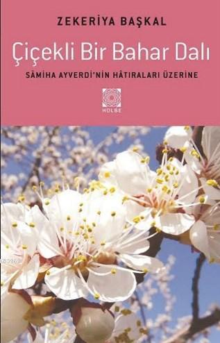 Çiçekli Bir Bahar Dalı | Zekeriya Başkal | Hülbe Yayınları