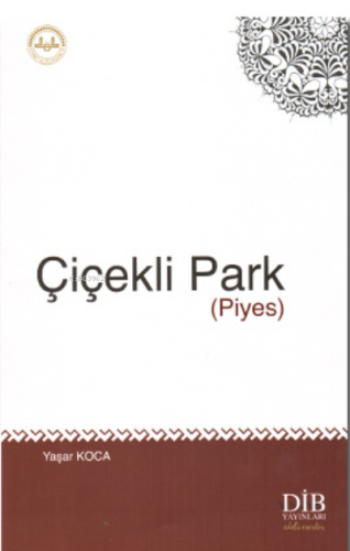 Çiçekli Park Piyes | Yaşar Koca | Diyanet İşleri Başkanlığı