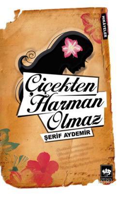 Çiçekten Haram Olmazz | Şerif Aydemir | Ötüken Neşriyat