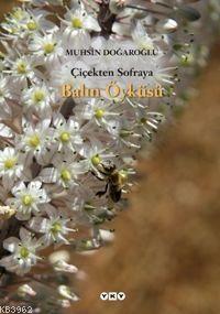 Çiçekten Sofraya Balın Öyküsü | Muhsin Doğaroğlu | Yapı Kredi Yayınlar