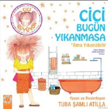 Cici Bugün Yıkanmasa; Ama Yıkanabilir | Tuba Şamlı Atilla | Artemis Ya