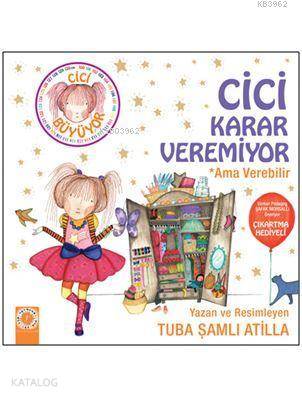 Cici Karar Veremiyor; Ama Verebilir | Tuba Şamlı Atilla | Artemis Yayı