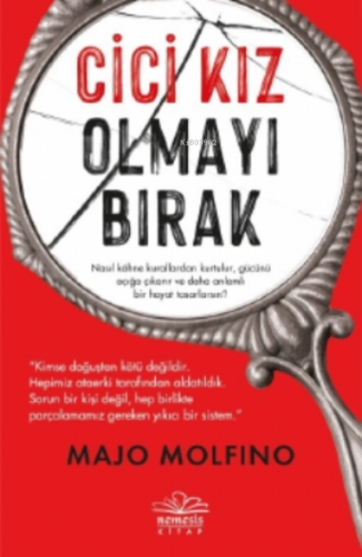 Cici Kız Olmayı Bırak | Majo Molfino | Nemesis Kitap