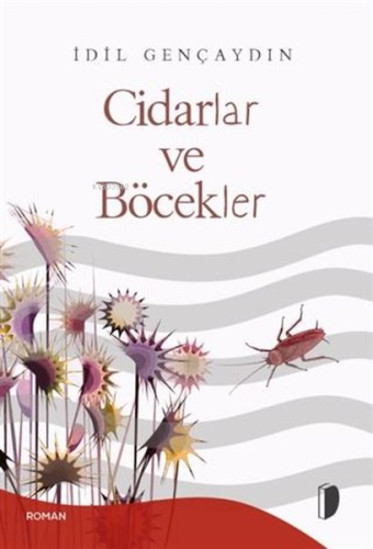 Cidarlar ve Böcekler | İdil Gençaydın | Dky Yayınları