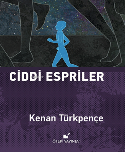 Ciddi Espriler | Kenan Türkpençe | Öteki Yayınevi