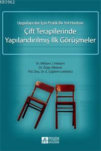 Çift Terapilerinde Yapılandırılmış İlk Görüşmeler; Uygulayıcılar İçin 