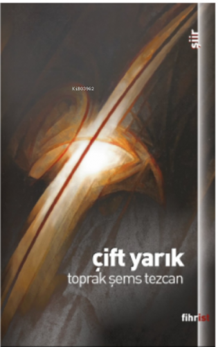 Çift Yarık | Toprak Şems Tezcan | Fihrist Kitap