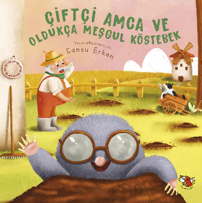 Çiftçi Amca ve Oldukça Meşgul Köstebek | Cansu Erkan | Uçan Kitap