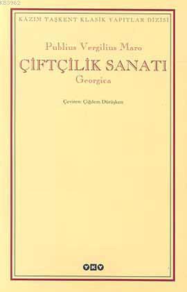 Çiftçilik Sanatı | Publius Vergilius Maro | Yapı Kredi Yayınları ( YKY