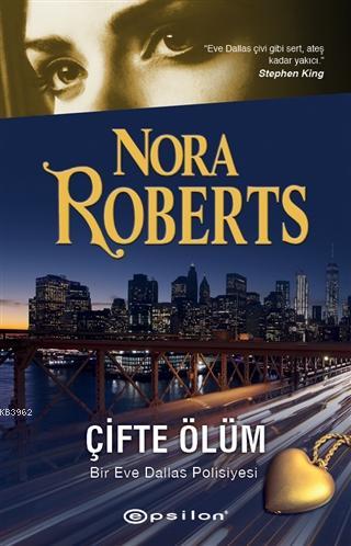 Çifte Ölüm; Bir Eve Dallas Polisiyesi | Nora Roberts | Epsilon Yayınev