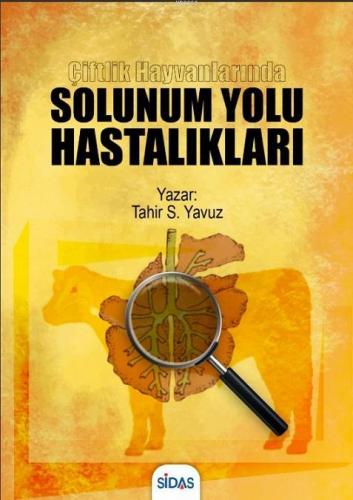 Çiftlik Hayvanlarında Solunum Yolu Hastalıkları | Tahir Selçuk Yavuz |