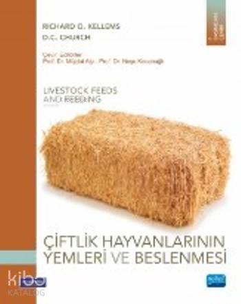 Çiftlik Hayvanlarının Yemleri ve Beslenmesi | Richard O. Kellems | Nob