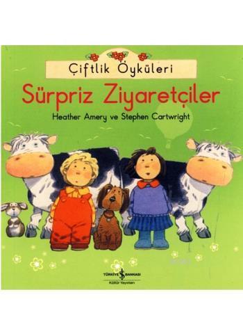 Çiftlik Öyküleri; Sürpriz Ziyaretçiler | Heather Amery | Türkiye İş Ba