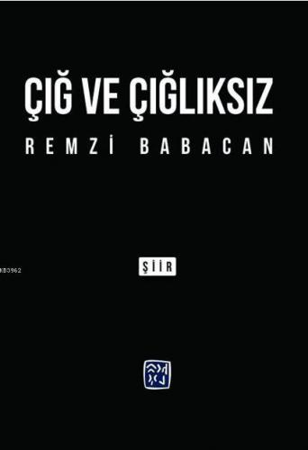 Çığ ve Çığlıksız | Remzi Babacan | Kutlu Yayınevi