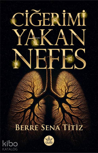 Ciğerimi Yakan Nefes | Berre Sena Titiz | Elpis Yayınları