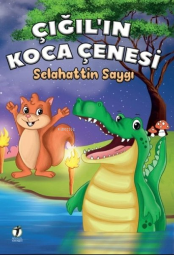 Çığıl'ın Koca Çenesi | Selahattin Saygı | İki Eylül Yayınevi