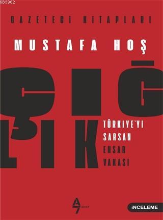 Çığlık; Türkiye'yi Sarsan Ensar Vakası | Mustafa Hoş | A7 Kitap