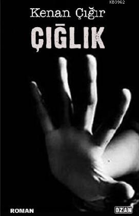 Çığlık | Kenan Çığır | Ozan Yayıncılık