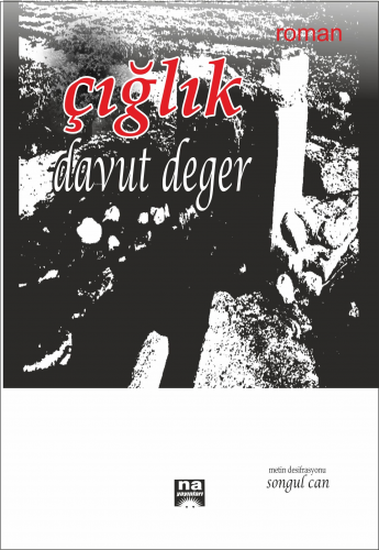 Çığlık | Davut Değer | Na Yayınları / Weşanen Na