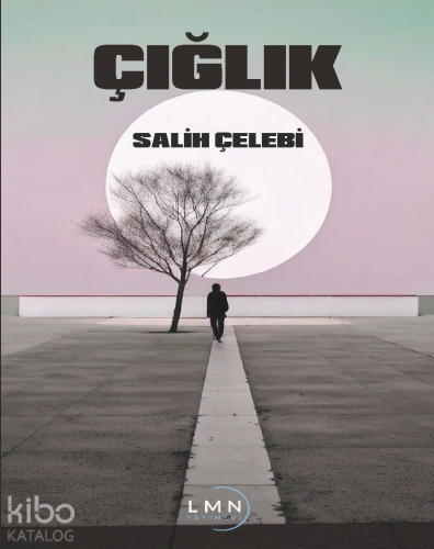 Çığlık | Salih Çelebi | Liman Yayınevi