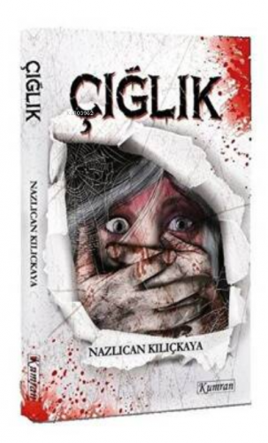 Çığlık | Nazlıcan Kılıç | Kumran Yayınları