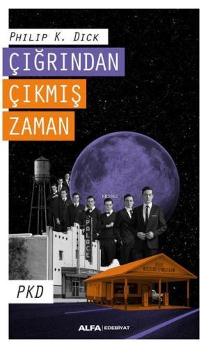 Çığrından Çıkmış Zaman | Philip K. Dick | Alfa Basım Yayım Dağıtım