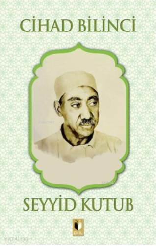 Cihad Bilinci | Seyyid Kutub | Ehil Yayınları