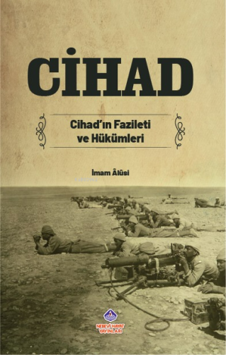 Cihad;Cihadın Fazileti ve Hükümleri | İmam Alusi | Nebevi Hayat Yayınl