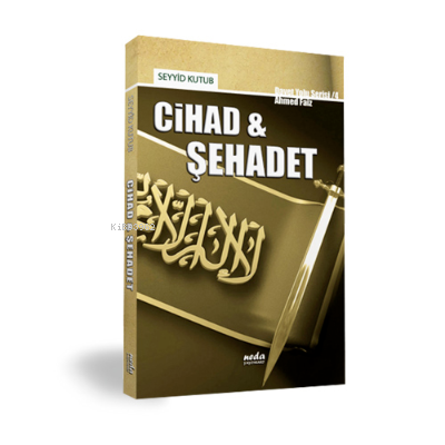 Cihad - Şehadet | Seyyid Kutub | Neda Yayınları