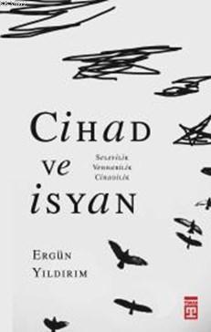 Cihad ve İsyan -Selefilik, Vehhabilik, Cihadilik | Ergün Yıldırım | Ti