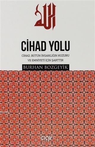 Cihad Yolu | Burhan Bozgeyik | Çığır Yayınları