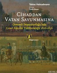 Cihaddan Vatan Savunmasına; Osmanlı İmparatorluğu'nda Genel Askerlik Y