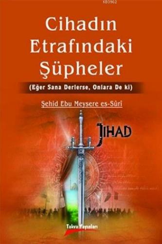 Cihadın Etrafındaki Şüpheler | Şehid Ebu Meysere es-Suri | Karınca & P