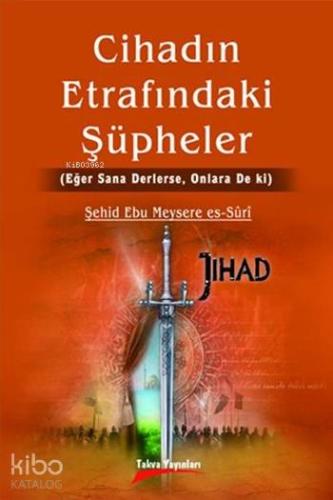 Cihadın Etrafındaki Şüpheler | Şehid Ebu Meysere es-Suri | Karınca & P