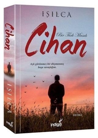 Cihan - Bir Türk Masalı; Aşk Görünmez Bir Düşmanmış Boşa Savaştığım | 