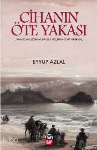 Cihanın Öte Yakası | Eyyüp Azlal | Türdav Basım Yayım Ticaret