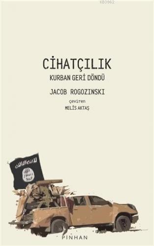 Cihatçılık; Kurban Geri Döndü | Jacob Rogozinski | Pinhan Yayıncılık