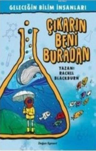 Çıkarın Beni Buradan; Geleceğin Bilim İnsanları | Rachel Bluckburn | D