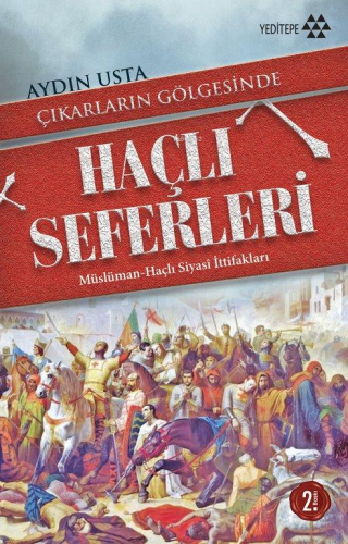 Çıkarların Gölgesinde Haçlı Seferleri; Müslüman Haçlı Siyasî İttifakla