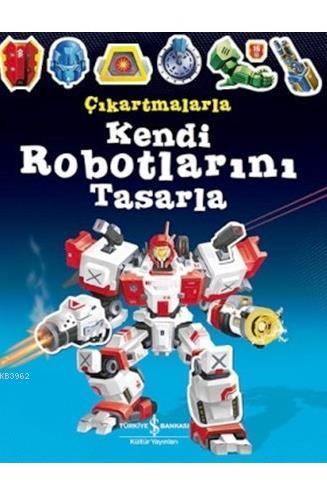 Çıkartmalarla Kendi Robotlarını Tasarla | Simon Tudhope | Türkiye İş B