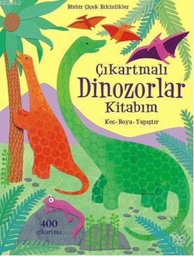 Çıkartmalı Dinozorlar Kitabım; Kes Boya - Yapıştır | Rebecca Gilpin | 