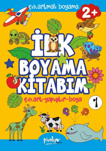 Çıkartmalı İlk Boyama Kitabım 2+ Yaş-1;Çıkart - Yapıştır - Boya | Buçe