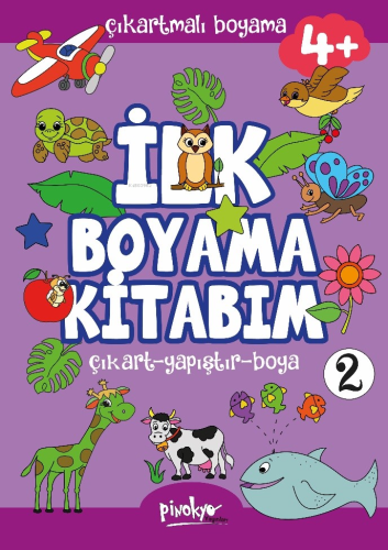 Çıkartmalı İlk Boyama Kitabım 4+ Yaş-2;Çıkart - Yapıştır - Boya | Buçe