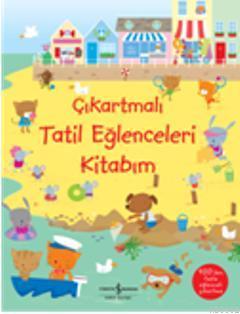 Çıkartmalı Tatil Eğlenceleri Kitabım | Stella Baggott | Türkiye İş Ban