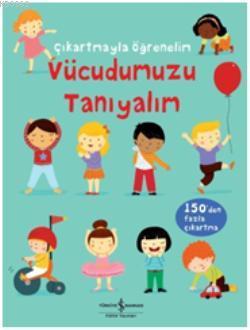 Çıkartmayla Öğrenelim - Vücudumuzu Tanıyalım | Felicity Brooks | Türki