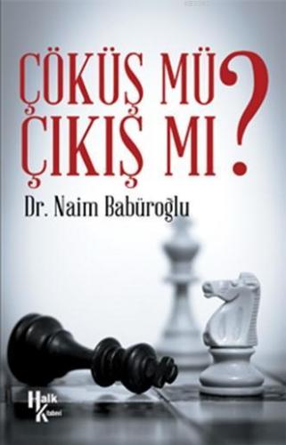 Çıkış Mı Çöküş Mü? (İmzalı) | Naim Babüroğlu | Halk Kitabevi